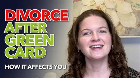 Divorce After Green Card: How It Affects You .